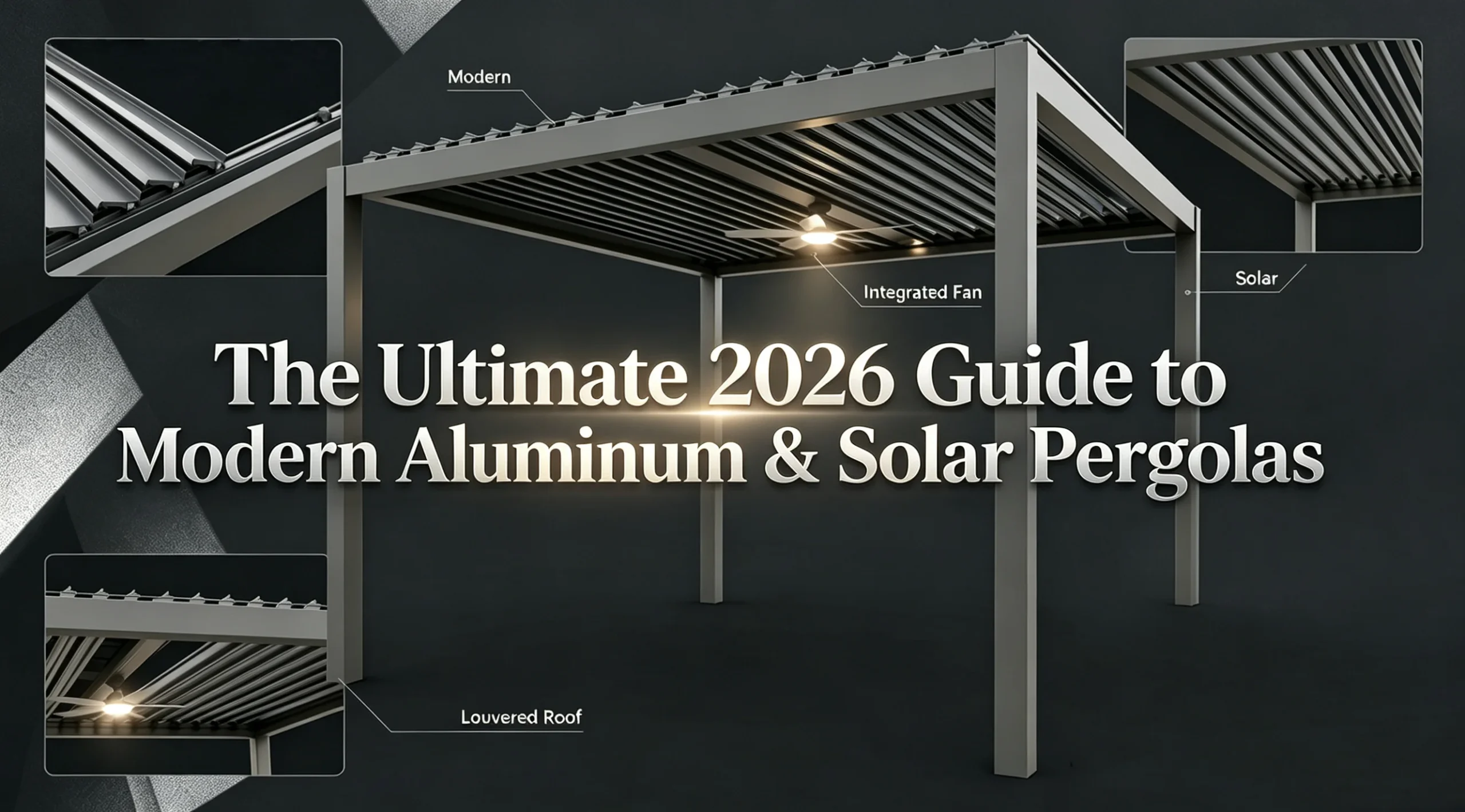 The Ultimate 2026 Guide to Modern Aluminum & Solar Pergolas featuring louvered roof and integrated fan